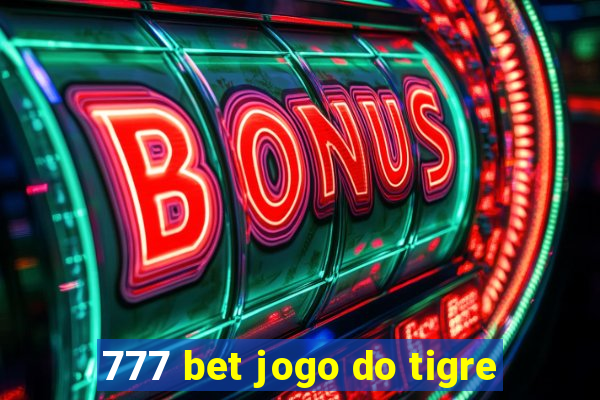 777 bet jogo do tigre